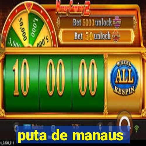 puta de manaus